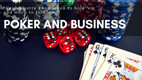 business is like a game of poker